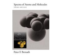 Peter F. Bernath Spectra of Atoms and Molecules (Copertina rigida)