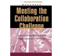 Peter F. Drucker Meeting the Collaboration Challenge Workbook (Tascabile)