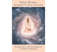 Peter F Freund Yogic Flying According to Yoga Vasishtha (Tascabile)