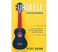 Peter F Sheldon Ukulele for Beginners (Tascabile)