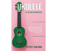 Peter F Sheldon Ukulele for Beginners (Tascabile)