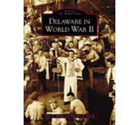 Peter F Slavin Timothy A Slavin Delaware in World War II (Tascabile)