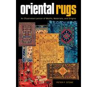 Oriental Rugs: An Illustrated Lexicon of Motifs, Materials and Origins