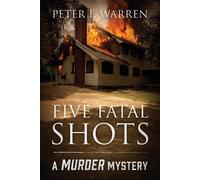 Peter F Warren Five Fatal Shots (Tascabile)