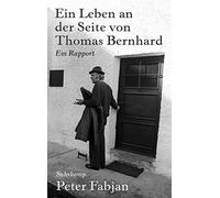 Peter Fabjan Ein Leben an der Seite von Thomas Bernhard: Ein Rapport (Tascabile)