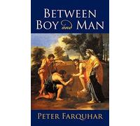 Peter Farquhar Between Boy and Man (Tascabile)