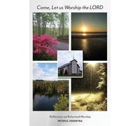 Peter Feenstra Come Let us Worship the LORD (Tascabile)