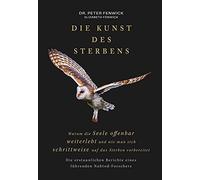 Peter Fenwick E Die Kunst des Sterbens: Warum die Seele offen (Copertina rigida)