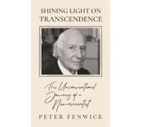 Peter Fenwick Shining Light on Transcendence (Tascabile)