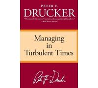 Peter Ferdinand Drucker Managing in Turbulent Times (Tascabile)