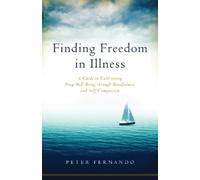 Peter Fernando Finding Freedom in Illness (Tascabile)