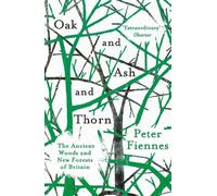 Peter Fiennes Oak and Ash and Thorn (Tascabile)