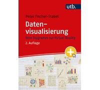 Peter Fischer-Sta Datenvisualisierung: Vom Diagramm zur Virtual Real (Tascabile)