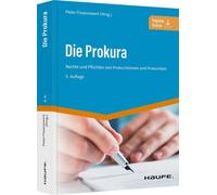 Peter Fissenewe Die Prokura: Rechte und Pflichten von Prokuristinnen (Tascabile)