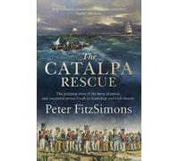 Peter FitzSimons The Catalpa Rescue (Tascabile)