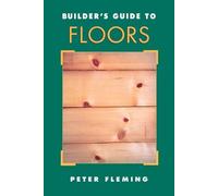 Peter Fleming Builder's Guide to Floors (Tascabile)