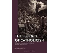 Peter Forrest The Essence of Catholicism (Copertina rigida)