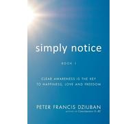 Peter Francis Dziuban Simply Notice (Tascabile)