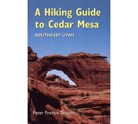 Peter Francis Tassoni A Hiking Guide to Cedar Mesa (Tascabile)