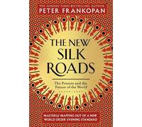 Peter Frankopan The New Silk Roads (Tascabile)