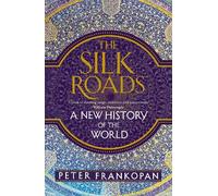 Peter Frankopan The Silk Roads (Copertina rigida)