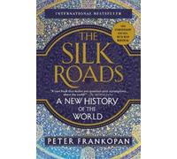 Peter Frankopan The Silk Roads (Tascabile)