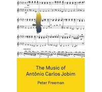 Peter Freeman The Music of Antônio Carlos Jobim (Tascabile)