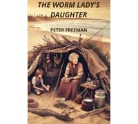 Peter Freeman The Worm Lady's Daughter (Tascabile)