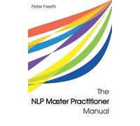Peter Freeth The NLP Master Practitioner Manual (Tascabile)