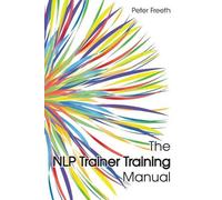 Peter Freeth The NLP Trainer Training Manual (Tascabile)