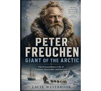 Peter Freuchen: Giant of the Arctic