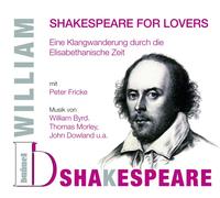 Peter Fricke SHAKESPEARE FOR LOVERS - Eine Klangwanderung durch die Elisabe (CD)