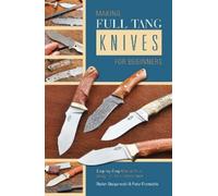 Peter Fronteddu Stefan Steiger Making Full Tang Knives for Begin (Anello, filo)