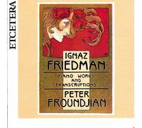 Peter Froundjian Friedman: Original Works and Transcriptions for Piano