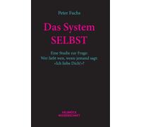Peter Fuchs Das System SELBST: Eine Studie zur Frage: Wer liebt wen, (Tascabile)