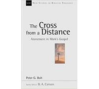 Peter G Bolt The Cross from a Distance (Tascabile)