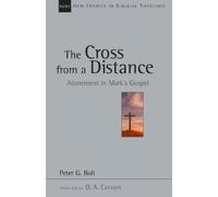 Peter G. Bolt The Cross from a Distance (Tascabile)