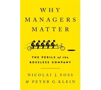 Peter G Klein Nicolai J Foss Why Managers Matter (Copertina rigida)