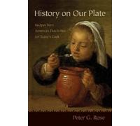 Peter G. Rose Peter G. Rose (author) History on Our Plate (Tascabile)