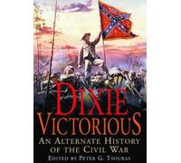 Peter G Tsouras Dixie Victorious (Tascabile)
