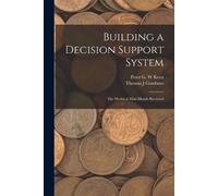 Peter G W Keen Thomas J Gambino Building a Decision Support System (Tascabile)