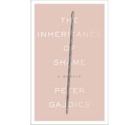 Peter Gajdics The Inheritance of Shame (Tascabile)