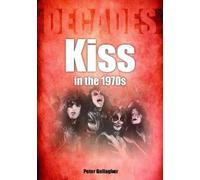 Peter Gallagher Kiss in the 1970s (Tascabile) Decades