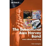 Peter Gallagher The Sensational Alex Harvey Band On Track (Tascabile) On Track