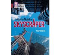 Peter Gallivan How to Build a Skyscraper (Tascabile) Collins Big Cat