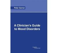 Peter Garner A Clinician's Guide to Mood Disorders (Copertina rigida)