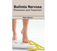 Peter Garner Bulimia Nervosa: Prevention and Treatment (Copertina rigida)