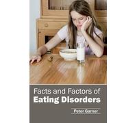 Peter Garner Facts and Factors of Eating Disorders (Copertina rigida)