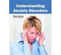 Peter Garner Understanding Anxiety Disorders (Copertina rigida)