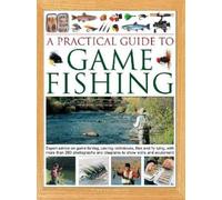 Peter Gathercole A Practical Guide to Game Fishing (Copertina rigida)